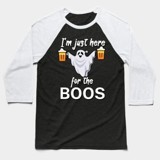 I'm just here for the boos Baseball T-Shirt